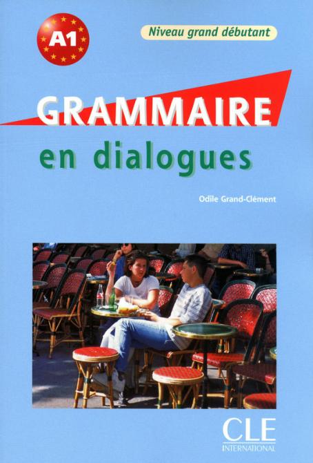 Grammaire en dialogues - Niveau grand débutant